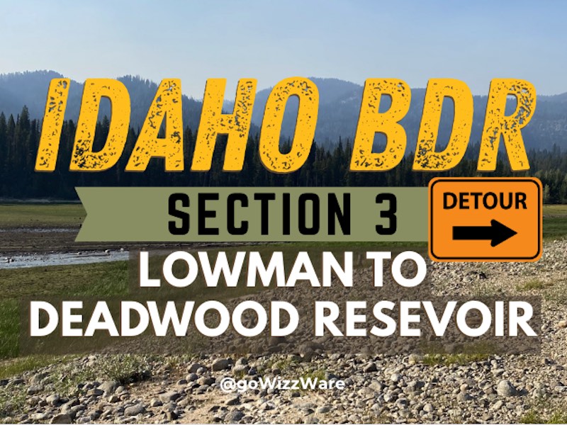 Idaho BDR (IDBDR) Section 3 and the river turnaround